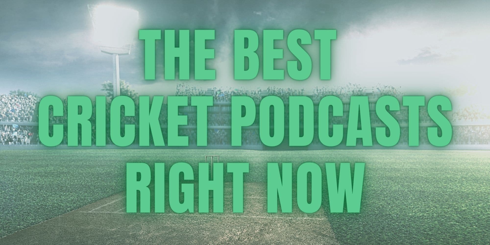 best cricket podcasts